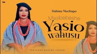RAHMA MACHUPA. MSIJIBEBESHE YASIO WAUSU OFFICIAL AUDIO. @PENTAGONMORDENTAARAB