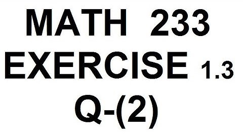 dae math 233 2nd year chapter no 1 exercise no 1.3 question no 2