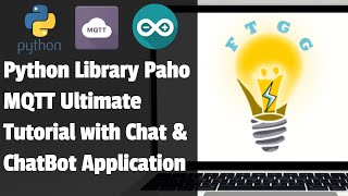 Python Library Paho MQTT Tutorial with implementation on Chat and ChatBot Application | 2020