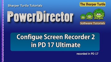PowerDirector - Configure the Screen Recorder 2 in PD 17 Ultimate