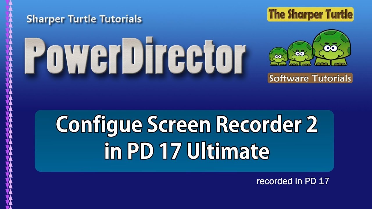 PowerDirector - Configure the Screen Recorder 2 in PD 17 Ultimate - YouTube