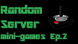 Random Server mini-games Ep.2