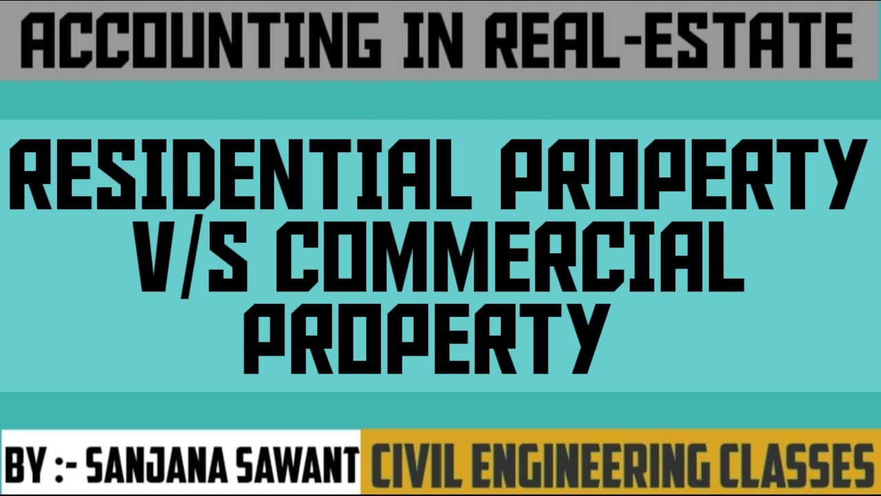 RESIDENTIAL PROPERTY V/S COMMERCIAL PROPERTY - YouTube