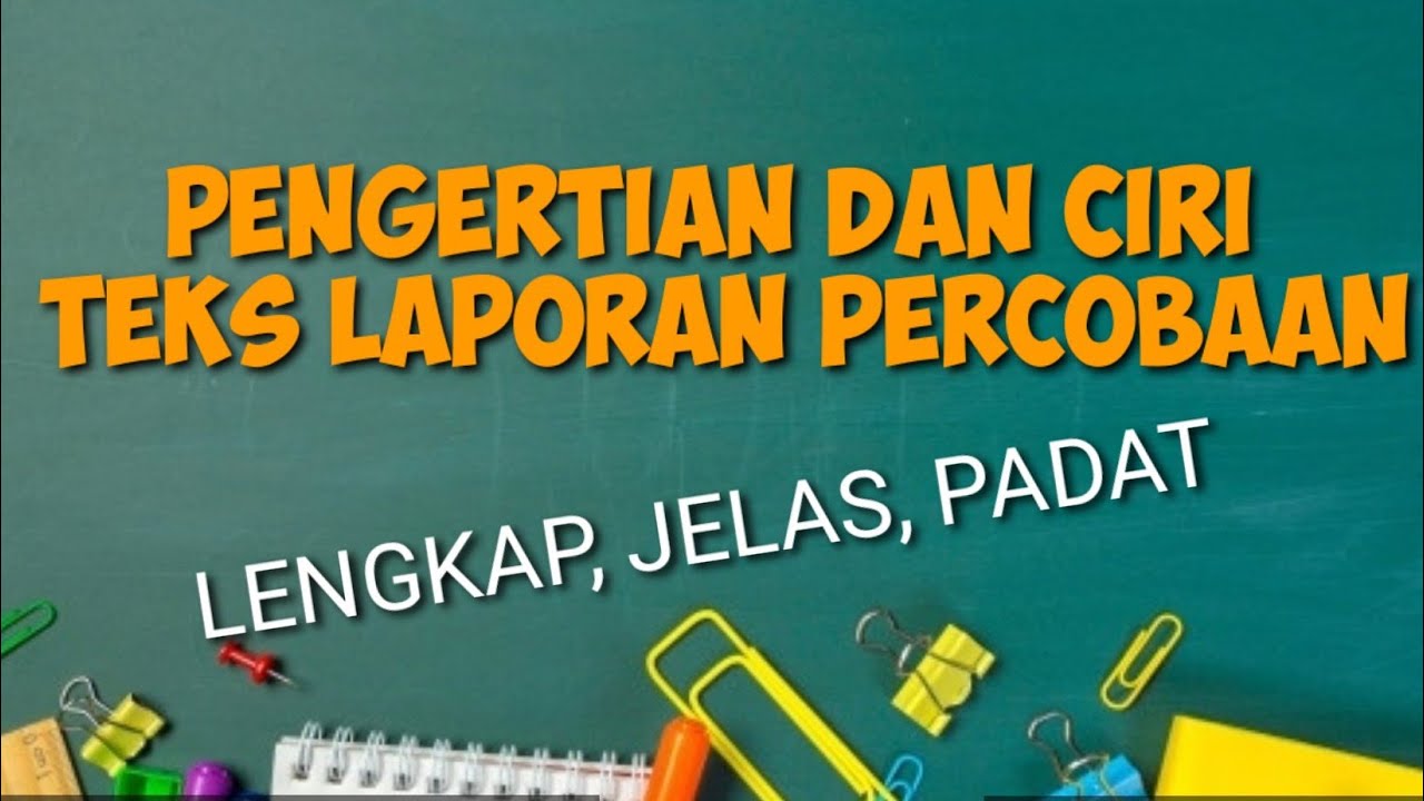 Penjelasan Materi : Pengertian dan Ciri Teks Laporan Percobaan - YouTube