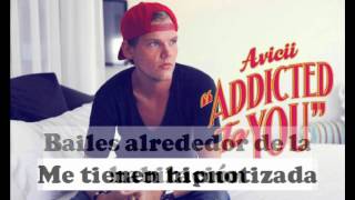 Addicted to you- Avicii (Sub.español)