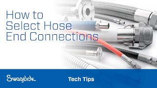 How to Select Hose End Connections | Tech Tips | Swagelok [2020]