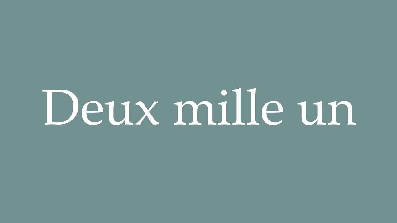 How to Pronounce ''Deux mille un'' (Two thousand and one) Correctly in
