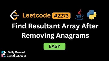 LeetCode Daily 2273 | Find Resultant Array After Removing Anagrams | Easy | Solution Walkthrough