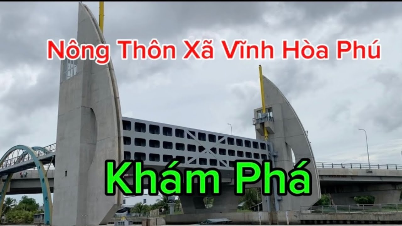 Hành Trình Khám Phá Nông Thôn Xã Vĩnh Hòa Phú - Huyện Châu Thành - Kiên Giang.