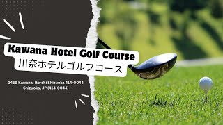 Kawana Hotel Golf Course 川奈ホテルゴルフコース: Strategy Guide to