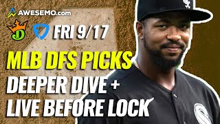 The MLB DFS Deeper Dive \& Live Before Lock | DraftKings \& FanDuel Picks Today Friday 9\/17