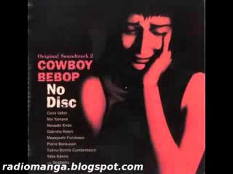 Web: radiomanga.net http Don't Bother None Anime:Cowboy Bebop OST: Cowboy Bebop OST 2 No Disc (1998) [audio] Cowboy Bebop (ã«ã¦ãã¼ã¤ãããã, KaubÅi Bibappu) is a Japanese animated television series. Directed by Shinichiro Watanabe and written by Keiko Nobumoto, Cowboy Bebop was produced by Sunrise. Consisting of 26 episodes, the series follows the adventures of a group of bounty hunters traveling on their spaceship, the Bebop, in the year 2071. Cowboy Bebop was a commercial success both in Japan and international markets, notably in the United States. After this reception, Sony Pictures released a feature film, Knockin' on Heaven's Door to theaters worldwide and followed up with an international DVD release. Two manga adaptations were serialized in Kadokawa Shoten's Asuka Fantasy DX. Cowboy Bebop has been strongly influenced by American music, especially the jazz movements of the 1940s, 1950s and 1960s and the early rock era of the 1950s, 1960s and 1970s. Many of its action sequences, from space battles to hand-to-hand martial arts combat, are set and timed to music. Following the musical theme, episodes are called Sessions, and titles are often borrowed from album or song names (such as Sympathy for the Devil or My Funny Valentine), or make use of a genre name ("Mushroom Samba") indicating a given episode's musical theme. Source: wikipedia.org