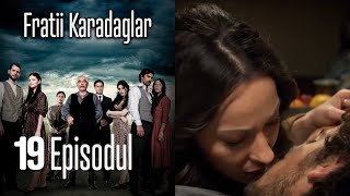 Frati̇i̇ Karadaglar Epi̇sodul 19