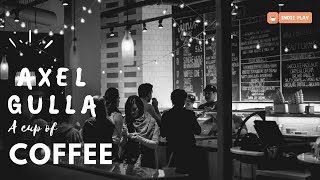 Video thumbnail of "AXEL GULLA // A Cup of Coffee"