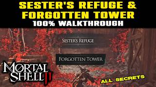 SESTER S REFUGE FORGOTTEN TOWER 100 WALKTHROUGH - All Secrets Mortal Shell 2
