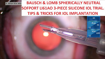 Bausch & Lomb Sofport LI61AO Trial. Tips & Tricks for Easy & Consistent IOL Implantation