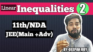Linear Inequalities L2 | Basic Mathematics | Class 11 | NDA Maths | JEE Main Maths |