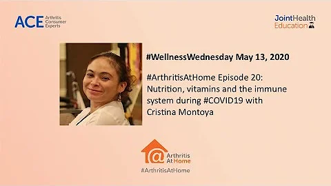 Arthritis At Home Ep.20: Nutrition, vitamins & the immune system during COVID-19 w/ Cristina Montoya