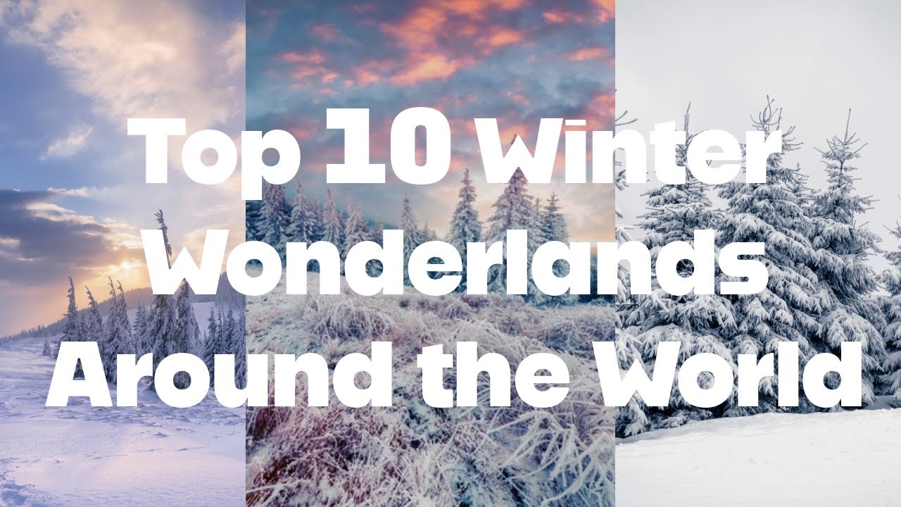 TOP 10 WINTER WONDERLANDS AROUND THE WORLD | Around the World 365
