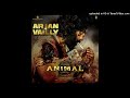 Arjan Vailly Animal Video Song 2023 ll Arjan Vailly ll  Bhupinder Babbal ll Manan Bhardwaj