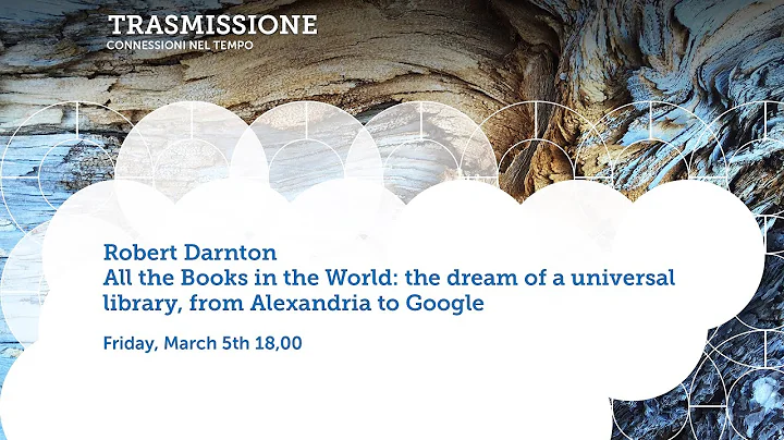 Robert Darnton | All the Books in the World: From Alexandria to Google. (ENG)