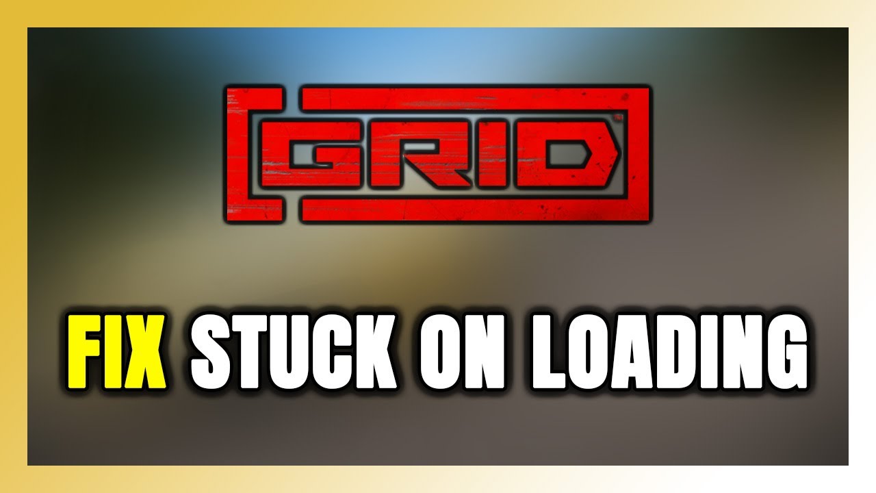 How to FIX GRID Stuck on Loading Screen / Not Loading - YouTube