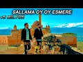 Sinan Özaraz Sedat Çelik Oy Oy Esmere Yeni Sallama ( Esmerim )