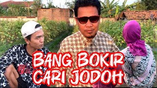 BANG BOKIR CARI JODOH