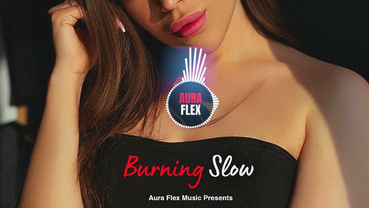 Watch NEW 2026 Hit: Burning Slow by Aura Flex (EXCLUSIVE) New English Song #officialmusicvideo on YouTube Watch NEW 2026 Hit: Burning Slow by Aura Flex (EXCLUSIVE) New English Song #officialmusicvideo on YouTube