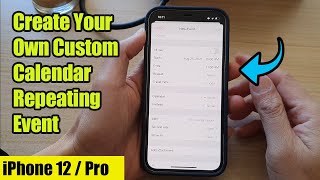 iPhone 12: How to Create Your Own Custom Calendar Repeating Event