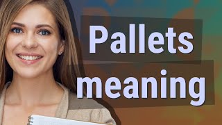 Pallets | meaning of Pallets