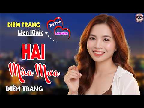 LK HAI MÙA MƯA, NHẪN CỎ CHO EM - QUA GIỌNG HÁT ĐƯỢC YÊU THÍCH HIỆN NAY, DIỄM TRANG