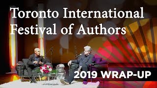 The 2019 Toronto International Festival of Authors: Wrap-up