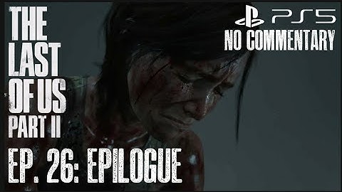 THE LAST OF US PART II PS5 FULL GAMEPLAY EPISODE 26 (NO COMMENTARY). | PlayItRalph