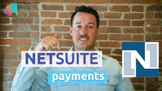 What is NetSuite Payments? Everything Your Enterprise Needs to Know About this ERP