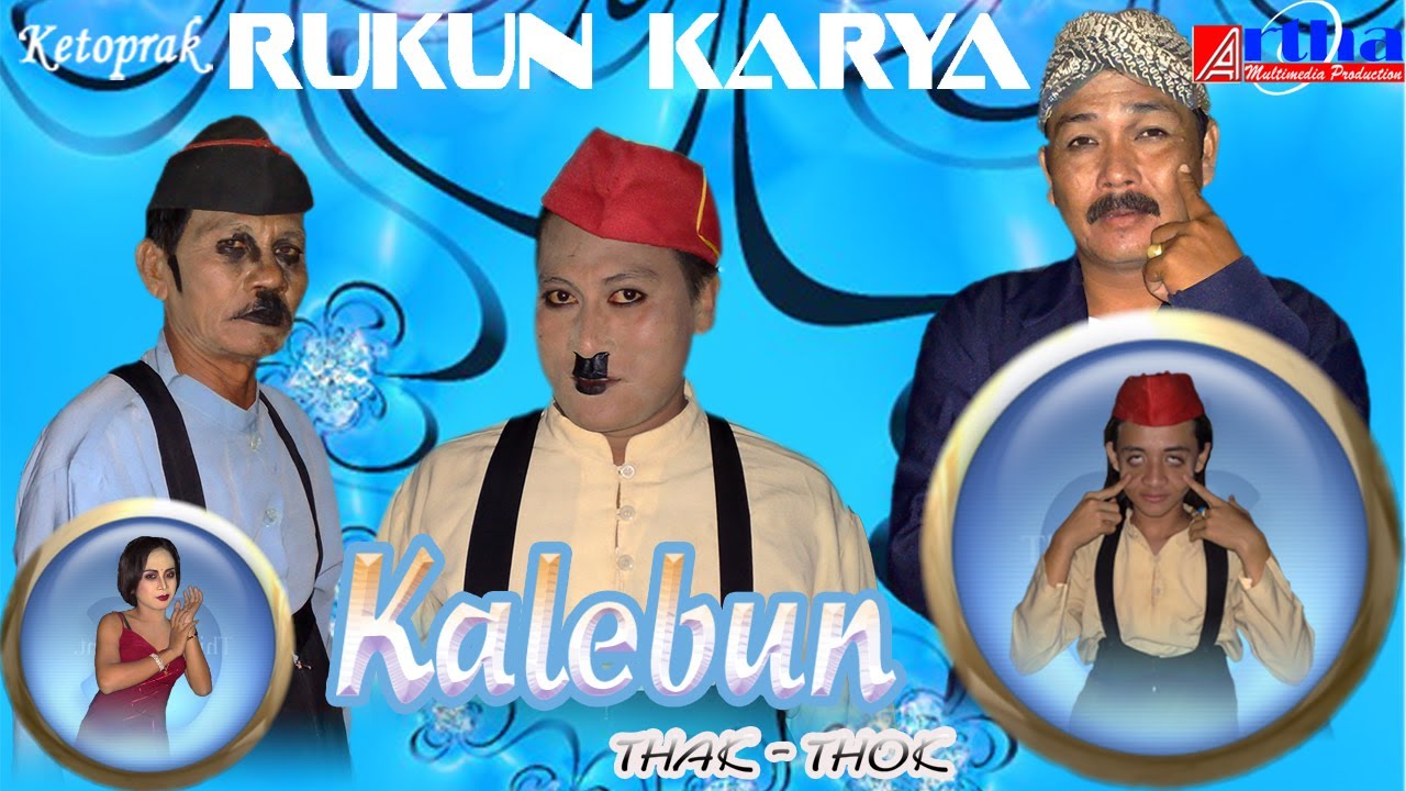 RUKUN KARYA Lawak Kalebun Thak - Thok Part 1