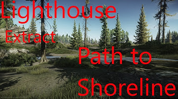 Lighthouse Extraction Guide: Path to Shoreline - Escape From Tarkov Patch 12.12