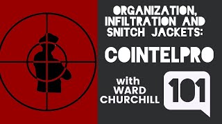 Ward Churchill: Infiltration, Snitch Jackets and Assassinations