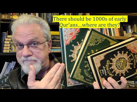 Muslims claim 1000s of early Qur'ans! So...where are they?