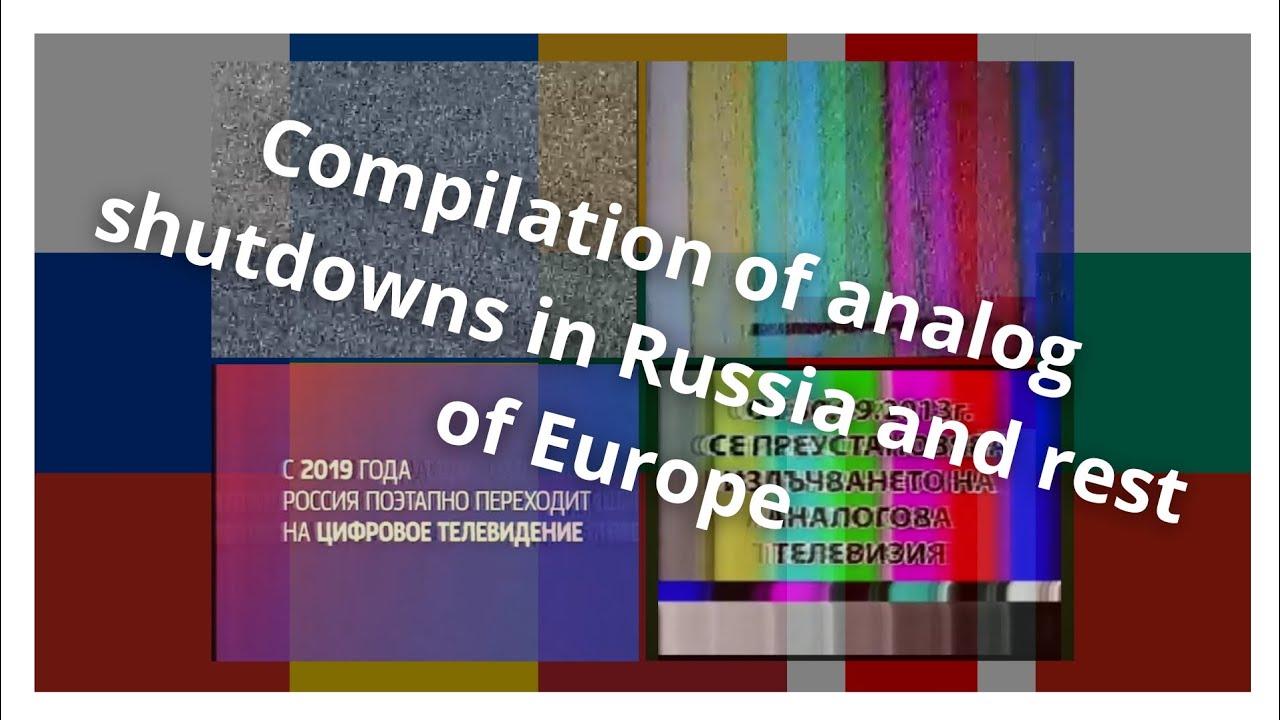Compilation of analog shutdowns in Russia and rest of Europe