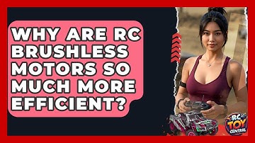 Why are RC brushless motors so much more efficient? - RC Toy Central