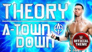 Theory – A-Town Down (Entrance Theme) 30 Minutes