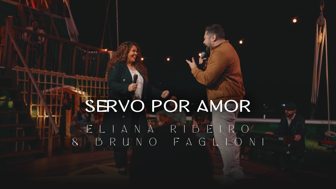 Servo Por Amor | Eliana Ribeiro e Bruno Faglioni