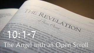 Revelation 10:1-7 (The Mighty Angel with an Open Scroll)