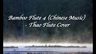 Download Lagu Bamboo Flute 4 (Chinese Music) - Thảo Flute Cover MP3