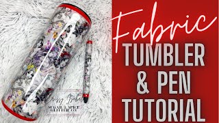 Fabric Tumbler and Pen Tutorial