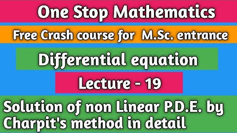 Differential equation|| Lecture-19 || Solution of non linear P.D.E. by Charpit