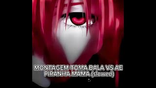 MONTAGEM-TOMA BALA VS AE PIRANHA MAMA (slowed)