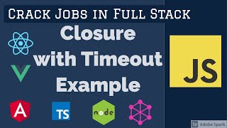 Javascript Interview Closure with Timeout Example  #12