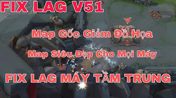 FIX LAG MÁY TẦM TRUNG - MAP GỐC GIẢM ĐỒ HỌA SIÊU ĐẸP - GIẢM LAG CỰC KÌ BÁ ĐẠO